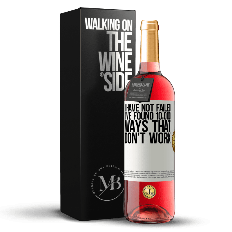 29,95 € Free Shipping | Rosé Wine ROSÉ Edition I have not failed. I've found 10,000 ways that don't work White Label. Customizable label Young wine Harvest 2024 Tempranillo