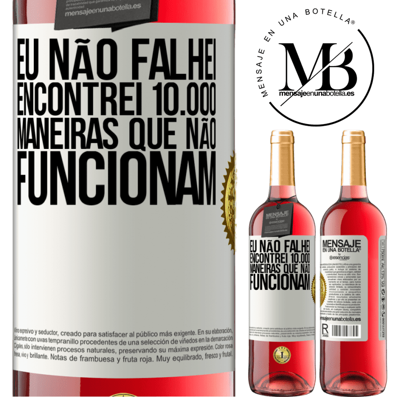 29,95 € Envio grátis | Vinho rosé Edição ROSÉ Eu não falhei. Encontrei 10.000 maneiras que não funcionam Etiqueta Branca. Etiqueta personalizável Vinho jovem Colheita 2024 Tempranillo