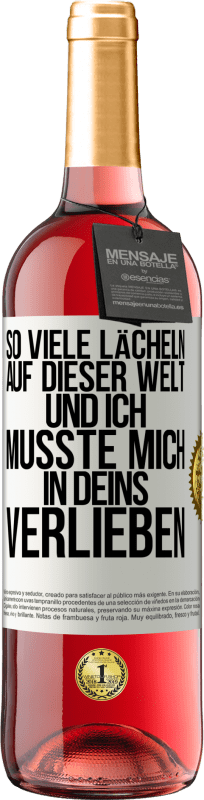 29,95 € | Roséwein ROSÉ Ausgabe So viele Lächeln auf dieser Welt und ich musste mich in Deins verlieben Weißes Etikett. Anpassbares Etikett Junger Wein Ernte 2024 Tempranillo