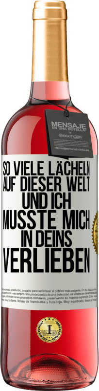 29,95 € Kostenloser Versand | Roséwein ROSÉ Ausgabe So viele Lächeln auf dieser Welt und ich musste mich in Deins verlieben Weißes Etikett. Anpassbares Etikett Junger Wein Ernte 2025 Tempranillo