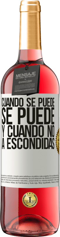 29,95 € | Vino Rosado Edición ROSÉ Cuando se puede, se puede. Y cuando no, a escondidas Etiqueta Blanca. Etiqueta personalizable Vino joven Cosecha 2024 Tempranillo