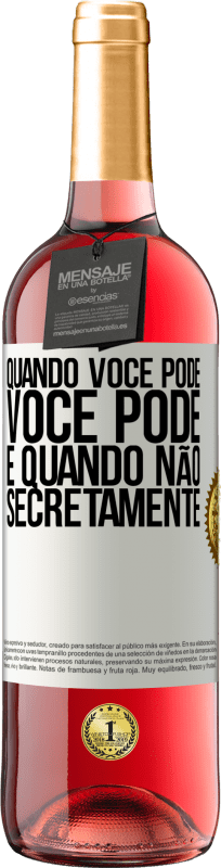 29,95 € | Vinho rosé Edição ROSÉ Quando você pode, você pode. E quando não, secretamente Etiqueta Branca. Etiqueta personalizável Vinho jovem Colheita 2024 Tempranillo