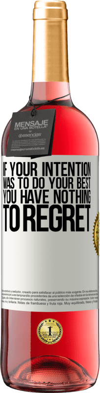 29,95 € Free Shipping | Rosé Wine ROSÉ Edition If your intention was to do your best, you have nothing to regret White Label. Customizable label Young wine Harvest 2025 Tempranillo