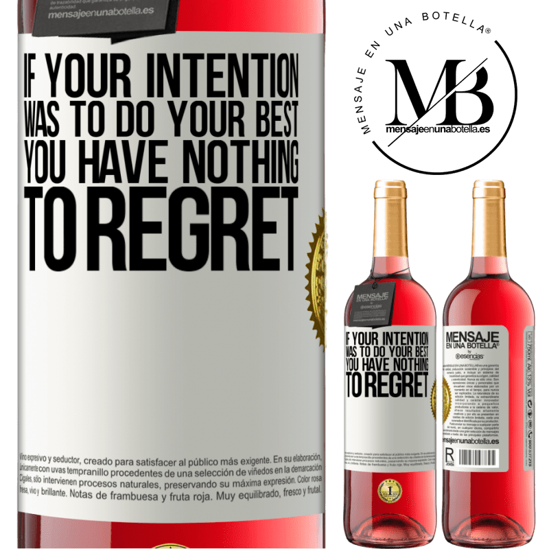 29,95 € Free Shipping | Rosé Wine ROSÉ Edition If your intention was to do your best, you have nothing to regret White Label. Customizable label Young wine Harvest 2021 Tempranillo