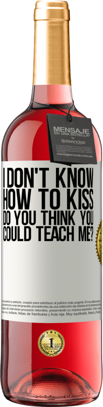 29,95 € | Rosé Wine ROSÉ Edition I don't know how to kiss, do you think you could teach me? White Label. Customizable label Young wine Harvest 2024 Tempranillo