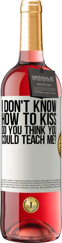29,95 € Free Shipping | Rosé Wine ROSÉ Edition I don't know how to kiss, do you think you could teach me? White Label. Customizable label Young wine Harvest 2025 Tempranillo
