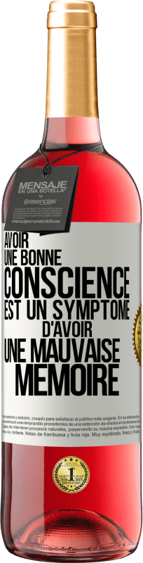 «Avoir une bonne conscience est un symptôme d'avoir une mauvaise mémoire» Édition ROSÉ