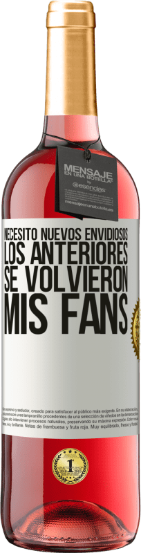 «Necesito nuevos envidiosos. Los anteriores se volvieron mis fans» Edición ROSÉ
