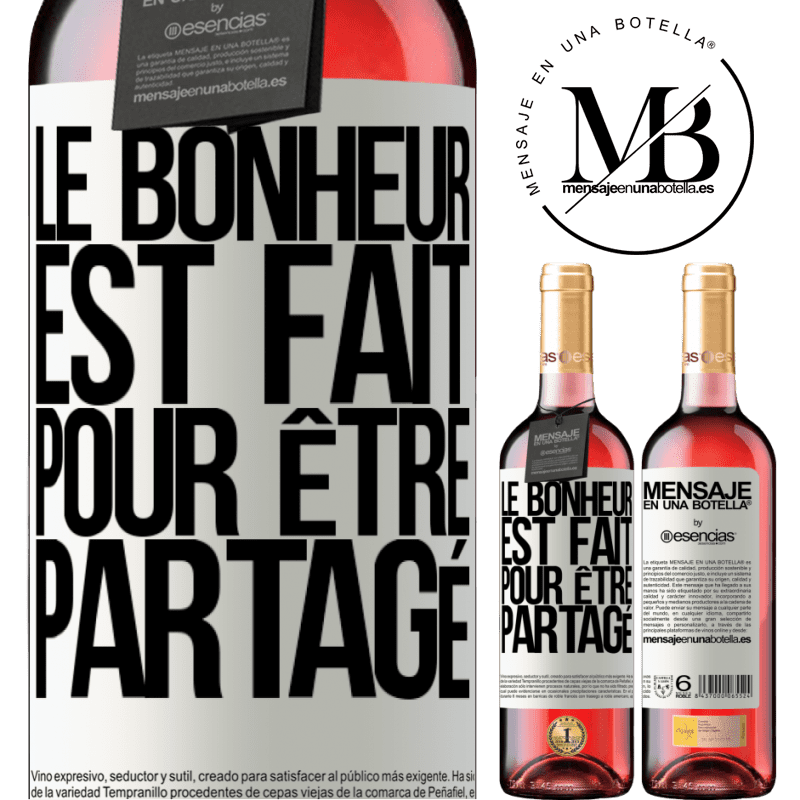 «Le bonheur est fait pour être partagé» Édition ROSÉ