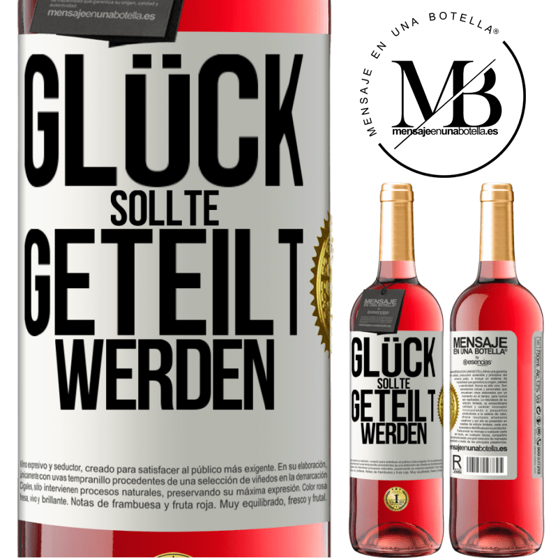 29,95 € Kostenloser Versand | Roséwein ROSÉ Ausgabe Glück sollte geteilt werden Weißes Etikett. Anpassbares Etikett Junger Wein Ernte 2023 Tempranillo