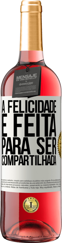 29,95 € | Vinho rosé Edição ROSÉ A felicidade é feita para ser compartilhada Etiqueta Branca. Etiqueta personalizável Vinho jovem Colheita 2023 Tempranillo