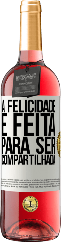 29,95 € Envio grátis | Vinho rosé Edição ROSÉ A felicidade é feita para ser compartilhada Etiqueta Branca. Etiqueta personalizável Vinho jovem Colheita 2025 Tempranillo