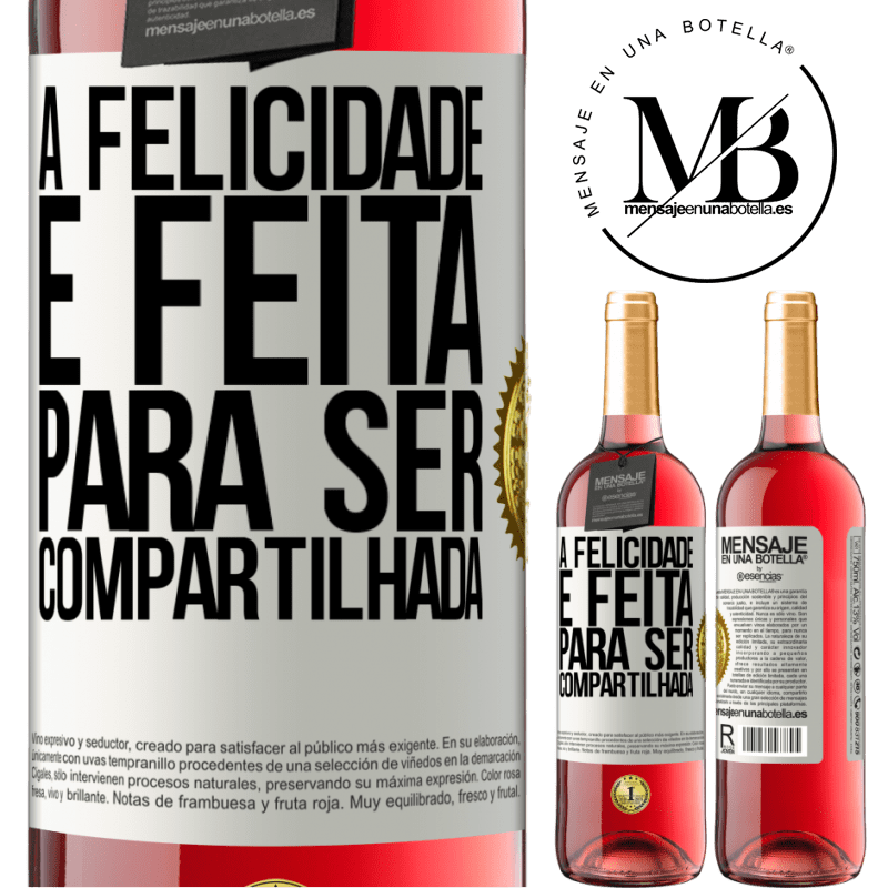 29,95 € Envio grátis | Vinho rosé Edição ROSÉ A felicidade é feita para ser compartilhada Etiqueta Branca. Etiqueta personalizável Vinho jovem Colheita 2025 Tempranillo