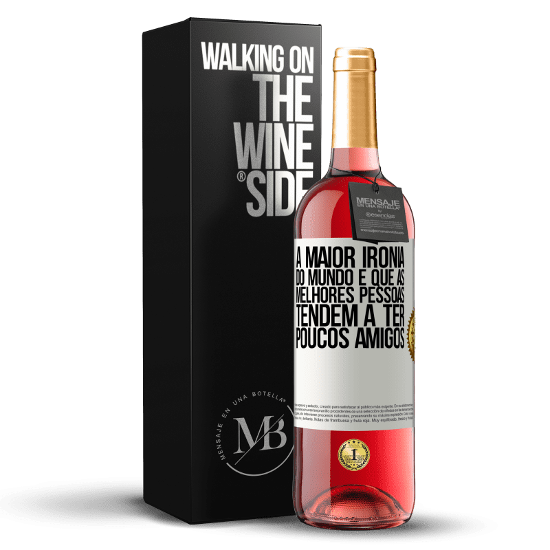 29,95 € Envio grátis | Vinho rosé Edição ROSÉ A maior ironia do mundo é que as melhores pessoas tendem a ter poucos amigos Etiqueta Branca. Etiqueta personalizável Vinho jovem Colheita 2024 Tempranillo