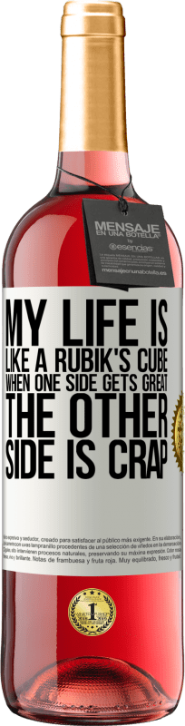 29,95 € | Rosé Wine ROSÉ Edition My life is like a rubik's cube. When one side gets great, the other side is crap White Label. Customizable label Young wine Harvest 2023 Tempranillo