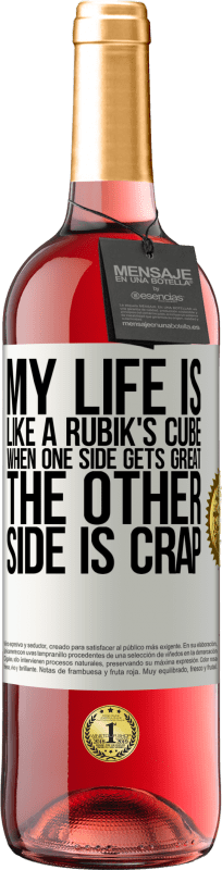 29,95 € Free Shipping | Rosé Wine ROSÉ Edition My life is like a rubik's cube. When one side gets great, the other side is crap White Label. Customizable label Young wine Harvest 2025 Tempranillo