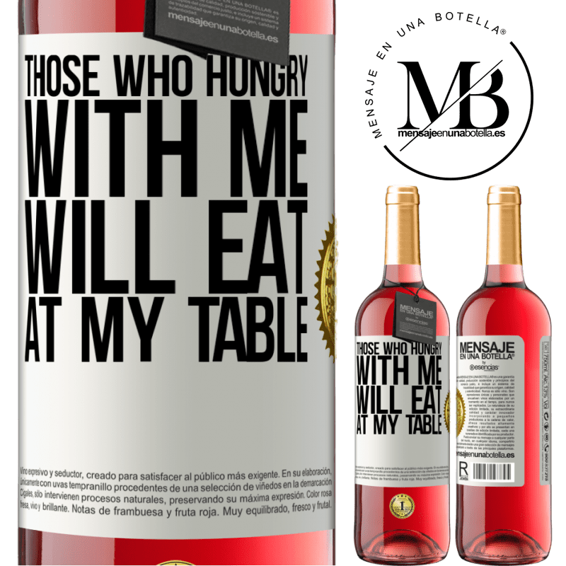29,95 € Free Shipping | Rosé Wine ROSÉ Edition Those who hungry with me will eat at my table White Label. Customizable label Young wine Harvest 2022 Tempranillo
