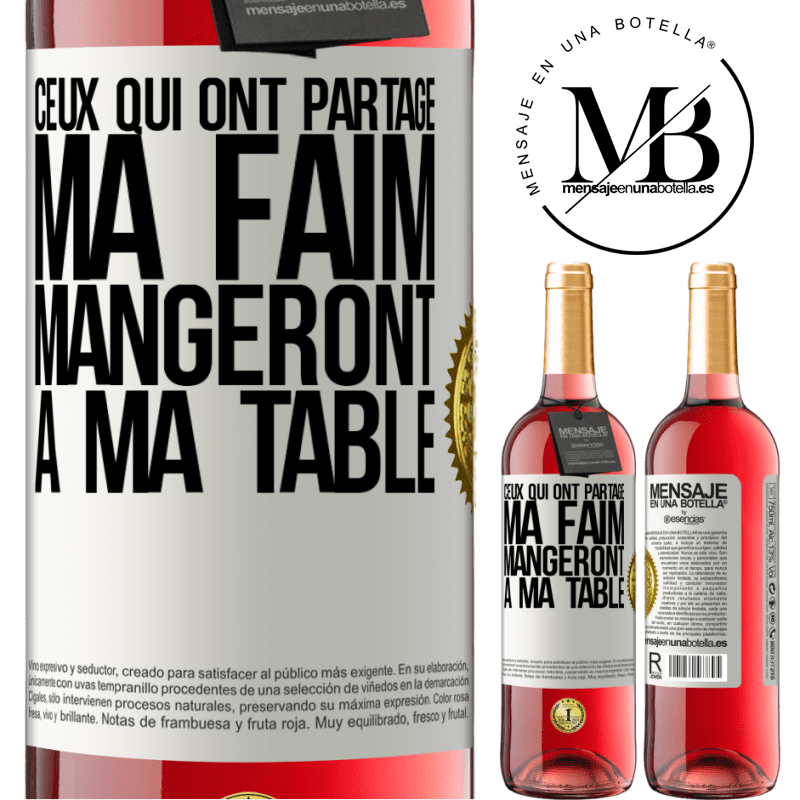 29,95 € Envoi gratuit | Vin rosé Édition ROSÉ Ceux qui ont partagé ma faim mangeront à ma table Étiquette Blanche. Étiquette personnalisable Vin jeune Récolte 2023 Tempranillo