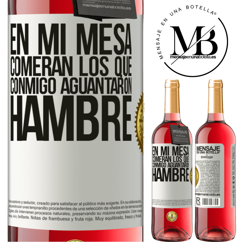 29,95 € Envío gratis | Vino Rosado Edición ROSÉ En mi mesa comerán los que conmigo aguantaron hambre Etiqueta Blanca. Etiqueta personalizable Vino joven Cosecha 2023 Tempranillo