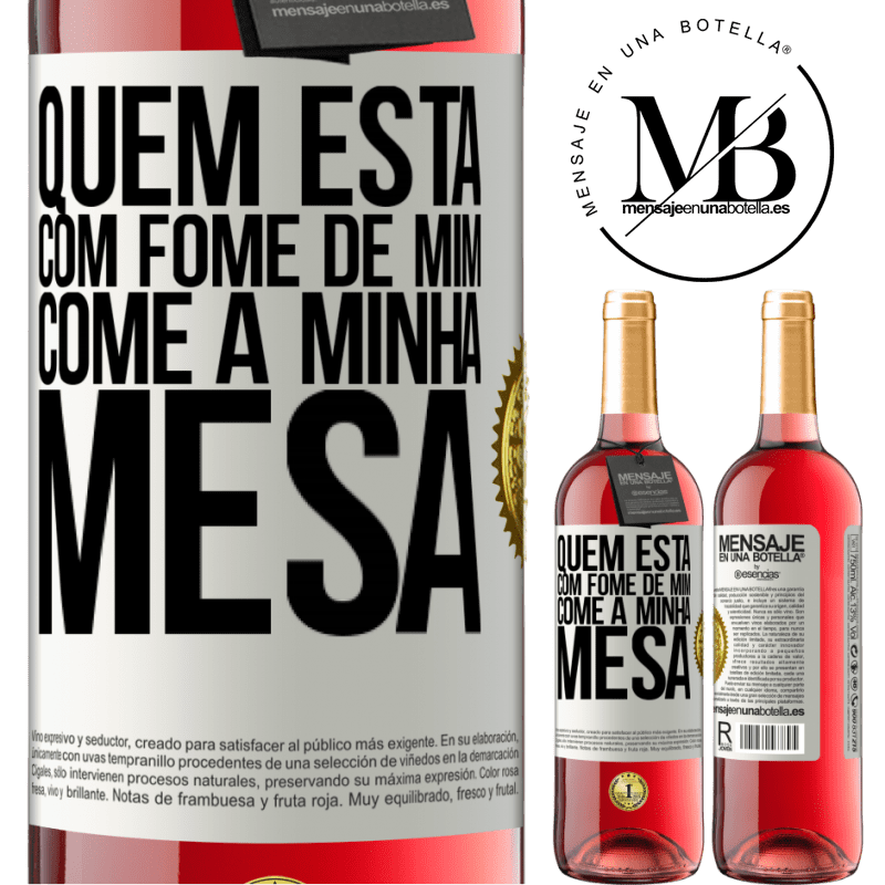 29,95 € Envio grátis | Vinho rosé Edição ROSÉ Quem está com fome de mim come à minha mesa Etiqueta Branca. Etiqueta personalizável Vinho jovem Colheita 2023 Tempranillo