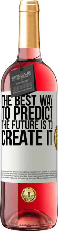 29,95 € 送料無料 | ロゼワイン ROSÉエディション 未来を予測する最良の方法は、未来を創造することです ホワイトラベル. カスタマイズ可能なラベル 若いワイン 収穫 2025 Tempranillo