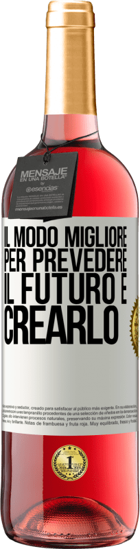 29,95 € Spedizione Gratuita | Vino rosato Edizione ROSÉ Il modo migliore per prevedere il futuro è crearlo Etichetta Bianca. Etichetta personalizzabile Vino giovane Raccogliere 2025 Tempranillo