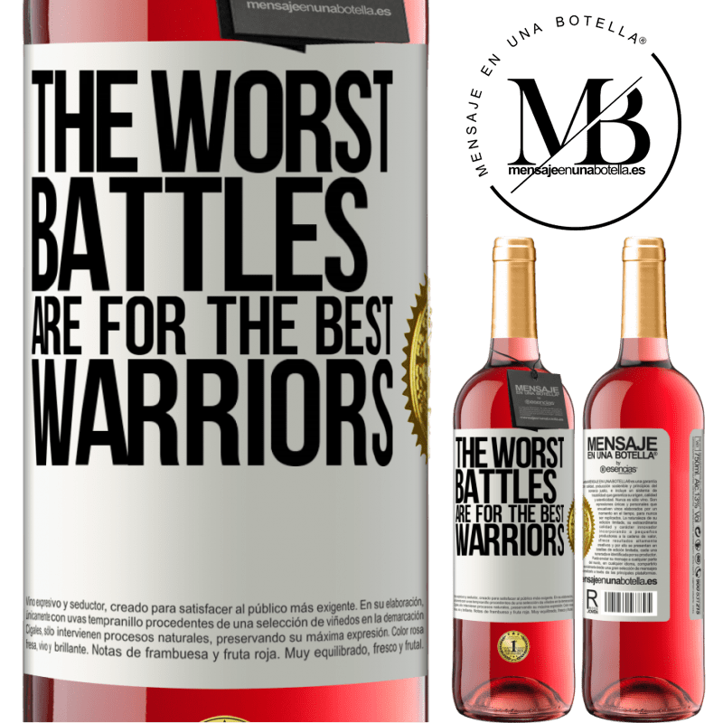 29,95 € Free Shipping | Rosé Wine ROSÉ Edition The worst battles are for the best warriors White Label. Customizable label Young wine Harvest 2022 Tempranillo