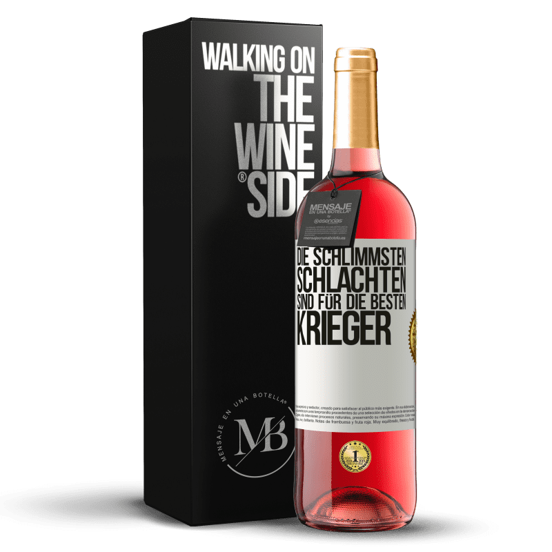 29,95 € Kostenloser Versand | Roséwein ROSÉ Ausgabe Die schlimmsten Schlachten sind für die besten Krieger Weißes Etikett. Anpassbares Etikett Junger Wein Ernte 2024 Tempranillo