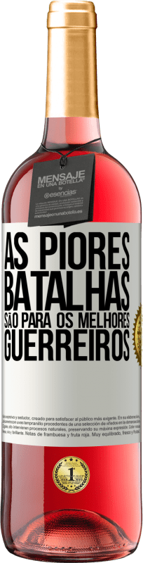 29,95 € | Vinho rosé Edição ROSÉ As piores batalhas são para os melhores guerreiros Etiqueta Branca. Etiqueta personalizável Vinho jovem Colheita 2025 Tempranillo