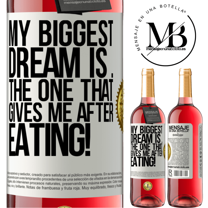 29,95 € Free Shipping | Rosé Wine ROSÉ Edition My biggest dream is ... the one that gives me after eating! White Label. Customizable label Young wine Harvest 2021 Tempranillo