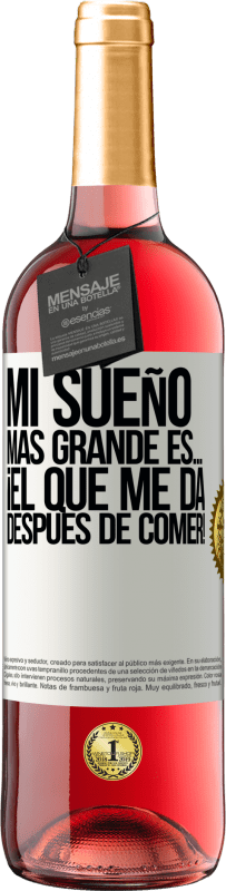 29,95 € | Vino Rosado Edición ROSÉ Mi sueño más grande es… ¡el que me da después de comer! Etiqueta Blanca. Etiqueta personalizable Vino joven Cosecha 2024 Tempranillo