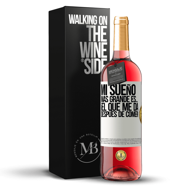 29,95 € Envío gratis | Vino Rosado Edición ROSÉ Mi sueño más grande es… ¡el que me da después de comer! Etiqueta Blanca. Etiqueta personalizable Vino joven Cosecha 2024 Tempranillo