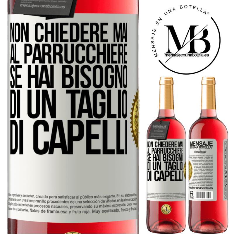 29,95 € Spedizione Gratuita | Vino rosato Edizione ROSÉ Non chiedere mai al parrucchiere se hai bisogno di un taglio di capelli Etichetta Bianca. Etichetta personalizzabile Vino giovane Raccogliere 2023 Tempranillo