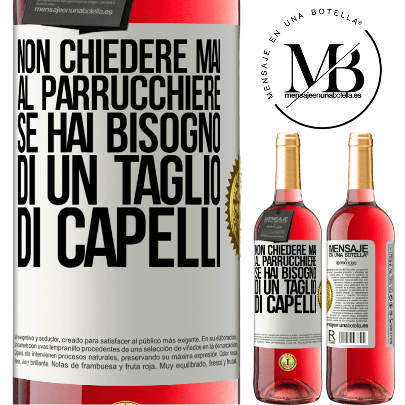 29,95 € Spedizione Gratuita | Vino rosato Edizione ROSÉ Non chiedere mai al parrucchiere se hai bisogno di un taglio di capelli Etichetta Bianca. Etichetta personalizzabile Vino giovane Raccogliere 2025 Tempranillo