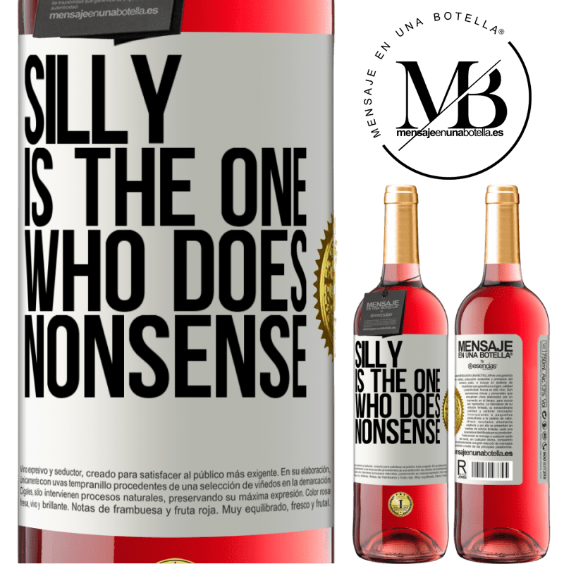 24,95 € Free Shipping | Rosé Wine ROSÉ Edition Silly is the one who does nonsense White Label. Customizable label Young wine Harvest 2021 Tempranillo