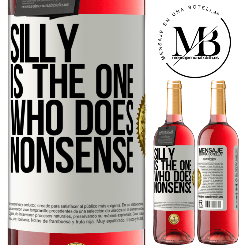 29,95 € Free Shipping | Rosé Wine ROSÉ Edition Silly is the one who does nonsense White Label. Customizable label Young wine Harvest 2025 Tempranillo