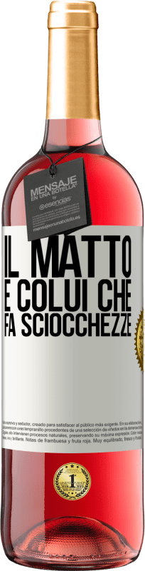 29,95 € | Vino rosato Edizione ROSÉ Il matto è colui che fa sciocchezze Etichetta Bianca. Etichetta personalizzabile Vino giovane Raccogliere 2023 Tempranillo