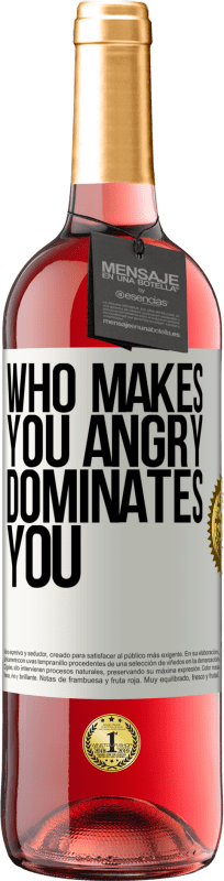 29,95 € | Rosé Wine ROSÉ Edition Who makes you angry dominates you White Label. Customizable label Young wine Harvest 2023 Tempranillo