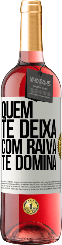 29,95 € | Vinho rosé Edição ROSÉ Quem te deixa com raiva te domina Etiqueta Branca. Etiqueta personalizável Vinho jovem Colheita 2024 Tempranillo