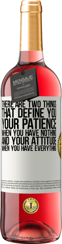 «有两个定义您的事物。一无所有时的耐心，一无所有时的态度» ROSÉ版