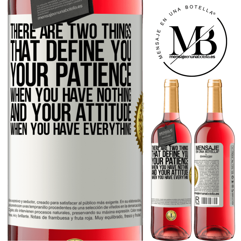 24,95 € Free Shipping | Rosé Wine ROSÉ Edition There are two things that define you. Your patience when you have nothing, and your attitude when you have everything White Label. Customizable label Young wine Harvest 2021 Tempranillo