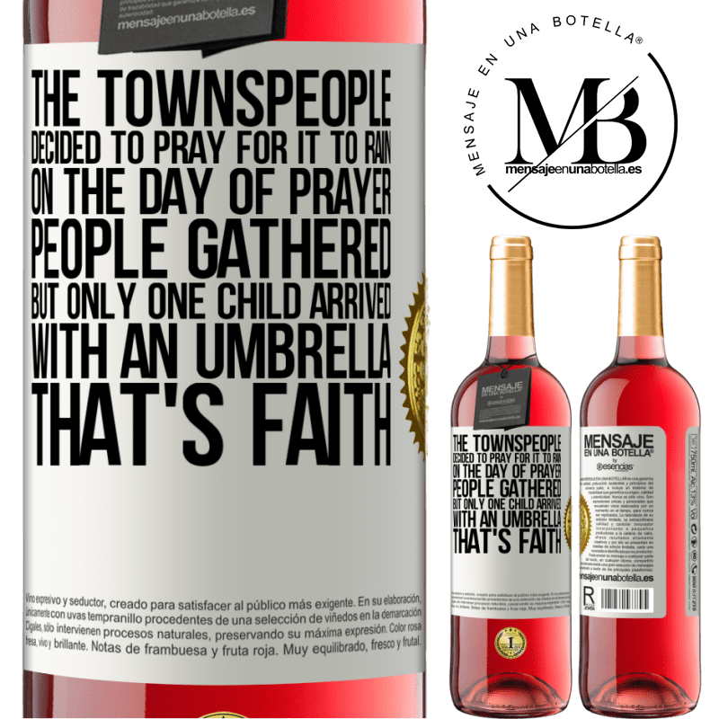 29,95 € Free Shipping | Rosé Wine ROSÉ Edition The townspeople decided to pray for it to rain. On the day of prayer, people gathered, but only one child arrived with an White Label. Customizable label Young wine Harvest 2021 Tempranillo