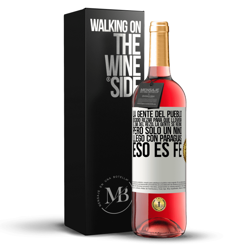 29,95 € Envío gratis | Vino Rosado Edición ROSÉ La gente del pueblo decidió rezar para que lloviera. El día del rezo, la gente se reunió, pero sólo un niño llego con Etiqueta Blanca. Etiqueta personalizable Vino joven Cosecha 2024 Tempranillo