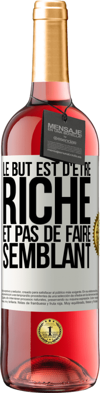 29,95 € | Vin rosé Édition ROSÉ Le but est d'être riche et pas de faire semblant Étiquette Blanche. Étiquette personnalisable Vin jeune Récolte 2023 Tempranillo