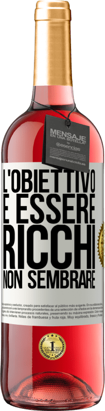 29,95 € | Vino rosato Edizione ROSÉ L'obiettivo è essere ricchi, non sembrare Etichetta Bianca. Etichetta personalizzabile Vino giovane Raccogliere 2024 Tempranillo