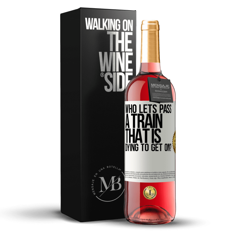 29,95 € Free Shipping | Rosé Wine ROSÉ Edition who lets pass a train that is dying to get on? White Label. Customizable label Young wine Harvest 2023 Tempranillo