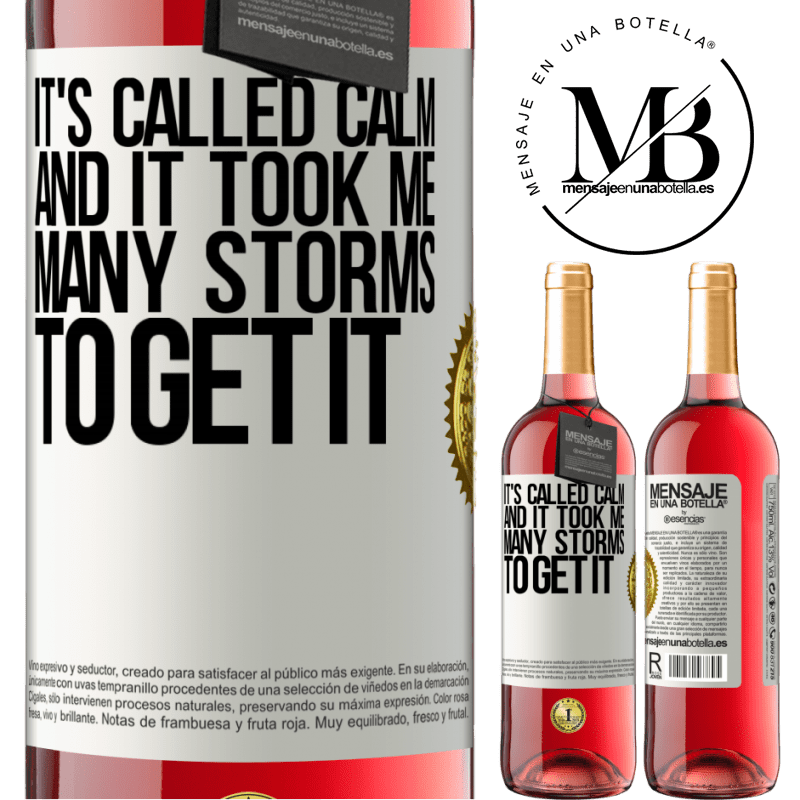 29,95 € Free Shipping | Rosé Wine ROSÉ Edition It's called calm, and it took me many storms to get it White Label. Customizable label Young wine Harvest 2022 Tempranillo