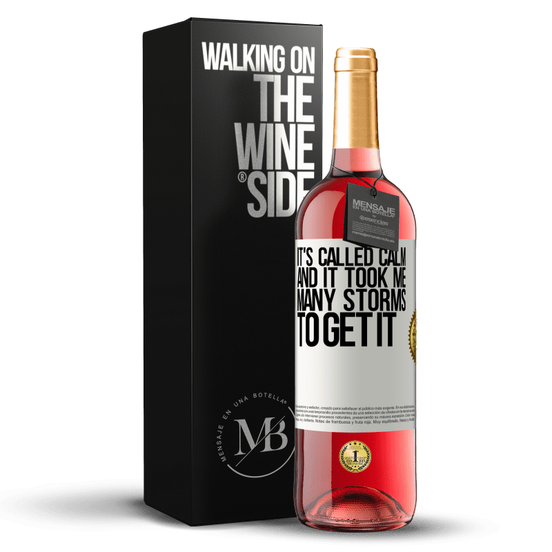 29,95 € Free Shipping | Rosé Wine ROSÉ Edition It's called calm, and it took me many storms to get it White Label. Customizable label Young wine Harvest 2023 Tempranillo