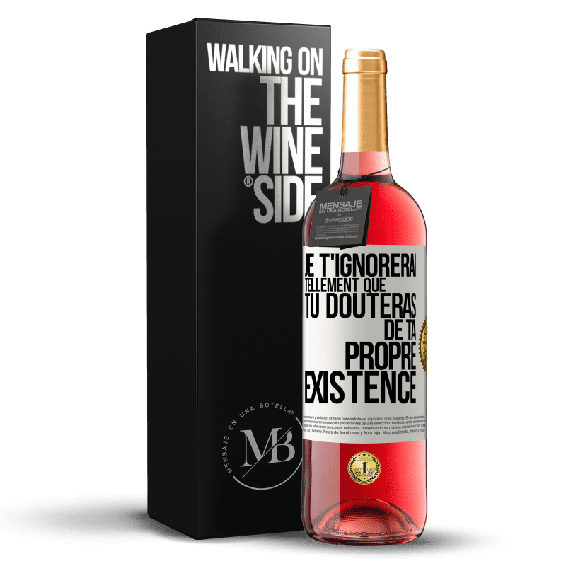 29,95 € Envoi gratuit | Vin rosé Édition ROSÉ Je t'ignorerai tellement que tu douteras de ta propre existence Étiquette Blanche. Étiquette personnalisable Vin jeune Récolte 2024 Tempranillo