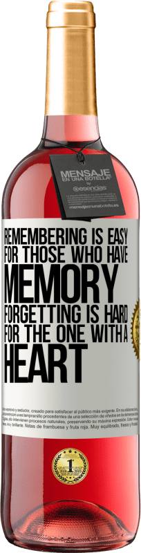 «記憶力のある人にとって、記憶は簡単です。心のある人にとって忘れることは難しい» ROSÉエディション